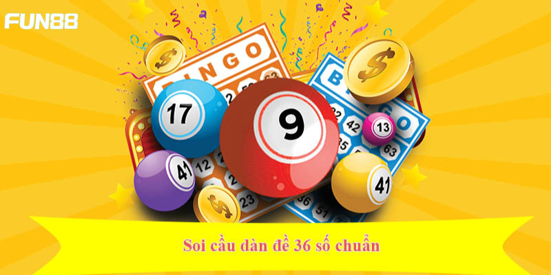 Dàn Đề 36 Số Bất Bại - Bật Mí Cách Bắt Cầu Thắng Lớn - Trang Chính Thức Fun88.com 2026