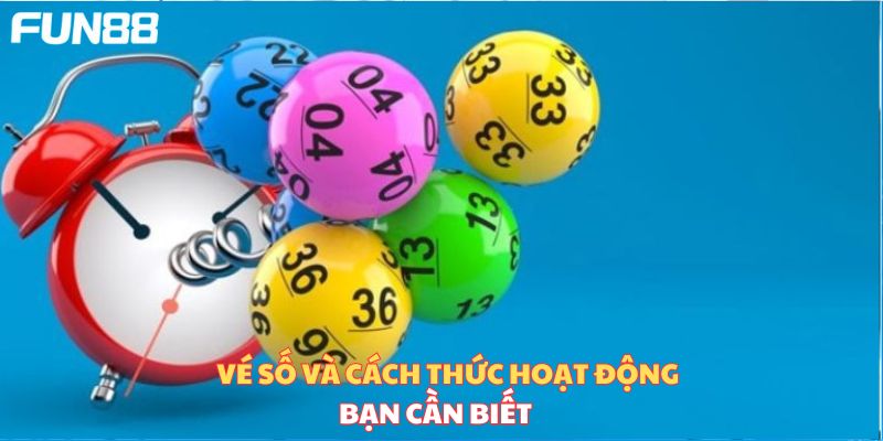 Các Giải Vé Số Siêu Khủng Mà Các Bạn Không Thể Bỏ Qua - Trang Chính Thức Fun88.com 2026