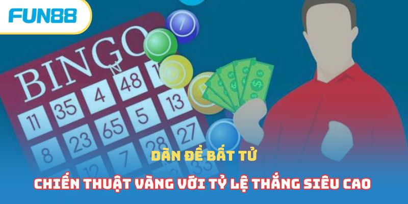 Dàn Đề Bất Tử - Chiến Thuật Vàng Với Tỷ Lệ Thắng Siêu Cao