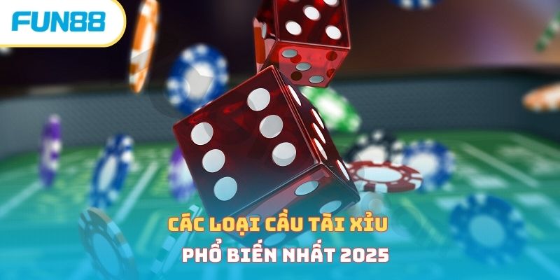 Các loại cầu tài xỉu phổ biến cho newbie tham khảo hiện nay 