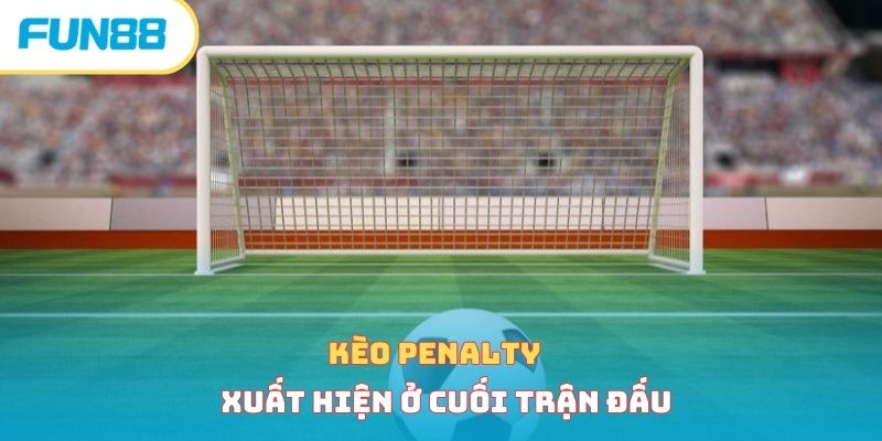 Kèo penalty - Tổng hợp loạt kèo phổ biến và cách tham gia 