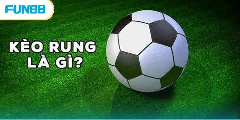 Kèo rung bóng đá và mẹo vào kèo bất bại từ chuyên gia
