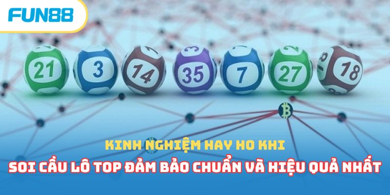 Lô Top - Khái Niệm Cơ Bản Người Chơi Cần Phải Khắc Ghi 