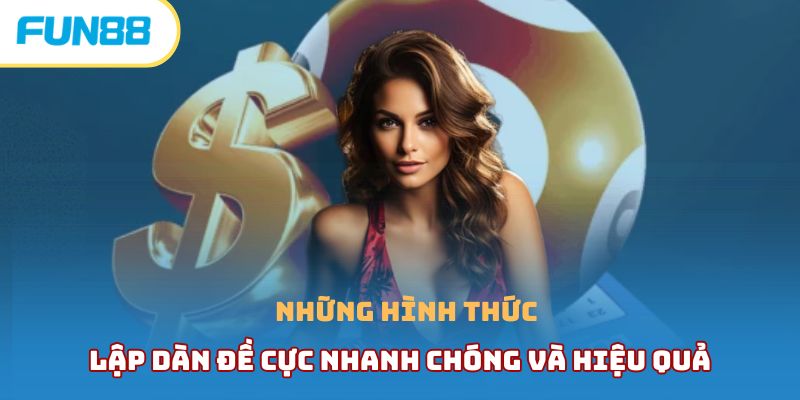 Dàn Đề Xổ Số - Phương Pháp Chơi Lô Đề Hiệu Quả Đến 99%