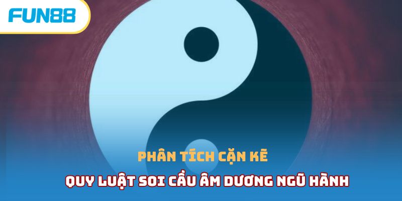 Soi Cầu Âm Dương Ngũ Hành - Bí Kíp Bất Bại Từ Cao Thủ 