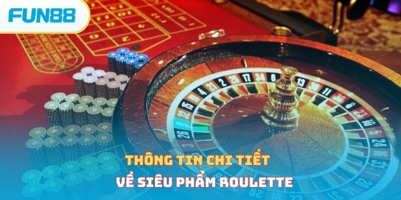 Roulette - Luật chơi và cách tham gia dễ dàng, hiệu quả cao 