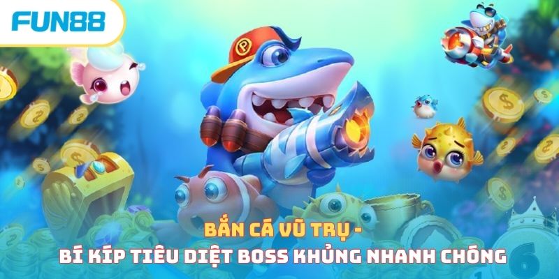 Bắn cá - Trang Chính Thức Fun88.com 2026