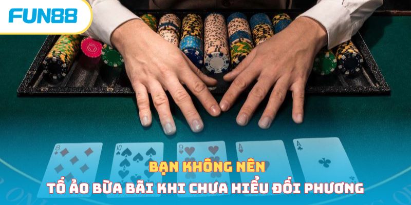 Bluff Là Gì? Tìm Hiểu Tất Tần Tất Về Tố Ảo Trong Poker 