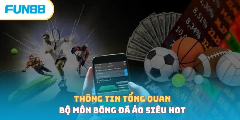 Bóng đá ảo - Hình thức cá cược tính hành thời 4.0