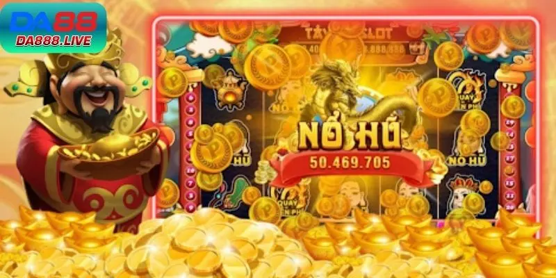 Nổ Hũ Thần Tài DA88 - Game Săn Jackpot Làm Giàu Cực Hay
