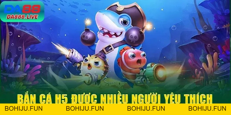 Bắn Cá H5 Đổi Thưởng - Thử Thách Đại Dương Săn Cá Cực Đã