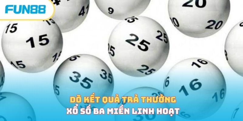 Tham Gia Xổ Số Ba Miền, Thử Vận May Rinh Ngay Tiền Tỷ 